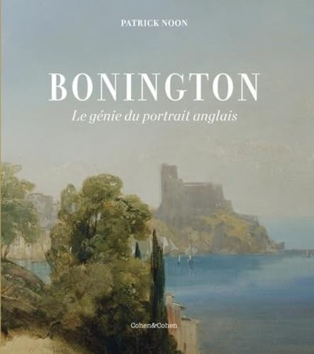 Richard Parkes Bonington : le virtuose romantique