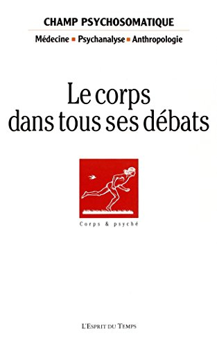 Champ psychosomatique, n° 42. Le corps dans tous ses débats : journée scientifique du samedi 28 mai 