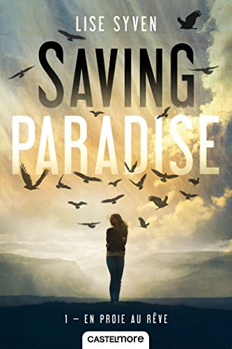 Saving paradise. Vol. 1. En proie au rêve