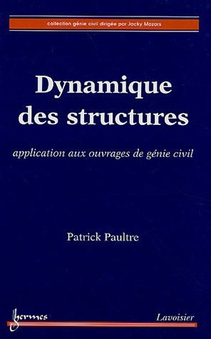 Dynamique des structures : application aux ouvrages de génie civil