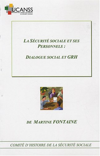 La sécurité sociale et ses personnels : dialogue social et GRH