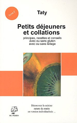 Cuisine nature. Vol. 2. Petits déjeuners et collations : recettes avec ou sans gluten, avec ou sans 