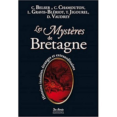 Les mystères de Bretagne : histoires insolites, étranges et extraordinaires