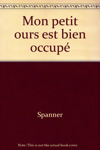 Mon petit ours est bien occupé