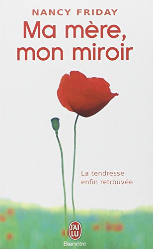 Ma mère, mon miroir : la tendresse enfin retrouvée