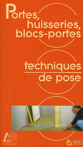 Portes, huisseries, blocs-portes : techniques de pose
