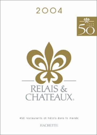 Guide relais et châteaux 2004