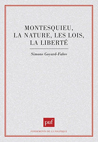 Montesquieu, la nature, les lois, la liberté