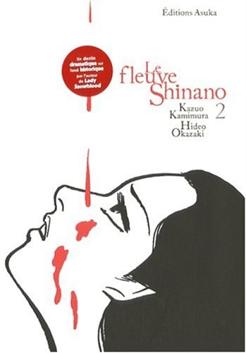 Le fleuve Shinano. Vol. 2