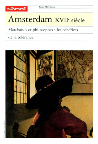 Amsterdam XVIIe siècle : marchands et philosophes ou les Bénéfices de la tolérance