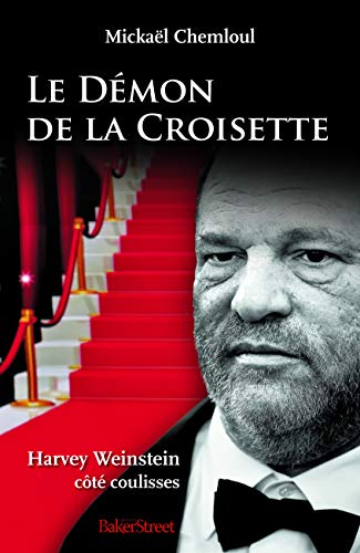 Le démon de la Croisette : Harvey Weinstein côté coulisses