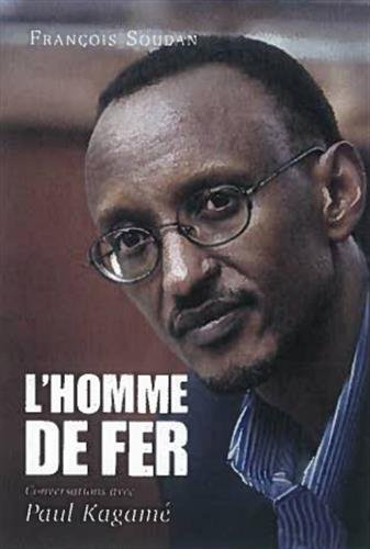 L'homme de fer : conversations avec Paul Kagamé, président du Rwanda