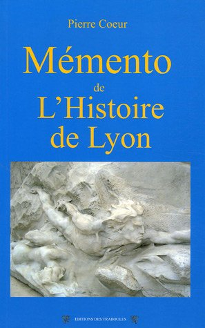 Mémento de l'histoire de Lyon