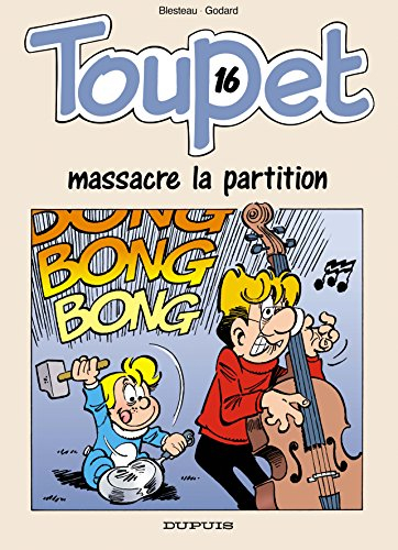 Toupet. Vol. 16. Toupet massacre la partition