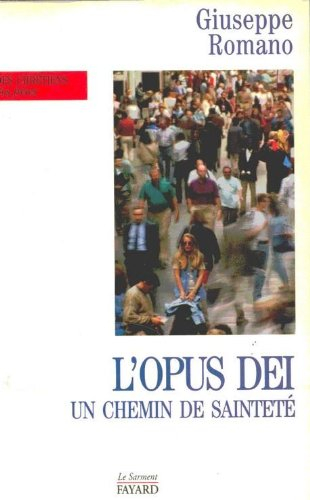 Opus Dei, la sainteté dans le monde