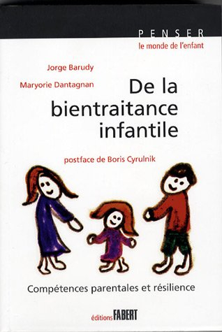 De la bientraitance infantile : compétences parentales et résilience