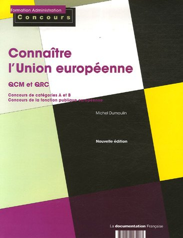 Connaître l'Union européenne : QCM et QCR : concours de la fonction publique européenne, concours de