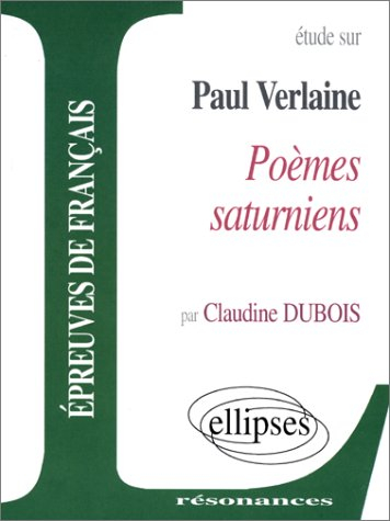 Etude sur Paul Verlaine, Poèmes saturniens