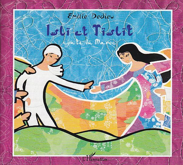 Islï et Tïslït : conte du Maroc