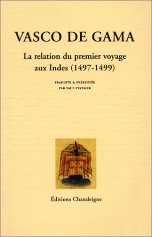 Vasco de Gama : la relation du premier voyage aux Indes (1497-1499)