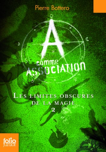 A comme Association. Vol. 2. Les limites obscures de la magie