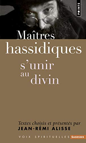 Maîtres hassidiques : s'unir au divin