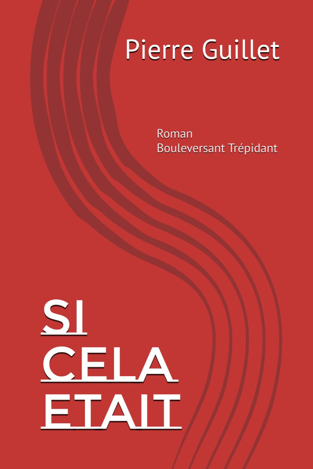 SI CELA ETAIT: Roman Trépidant
