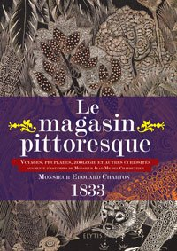 Le Magasin pittoresque : voyages, peuplades, zoologie et autres curiosités