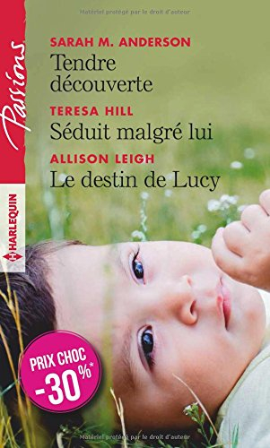 Tendre découverte. Séduit malgré lui. Le destin de Lucy