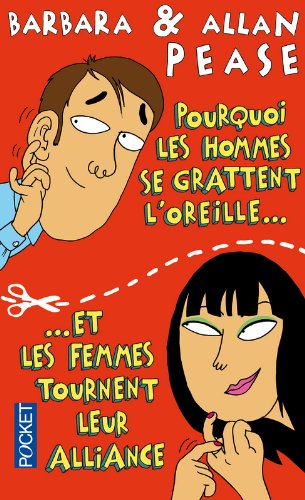 Pourquoi les hommes se grattent l'oreille et les femmes tournent leur alliance ? : comment le langag