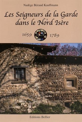 les seigneurs de la garde dans le nord isère 1659-1789