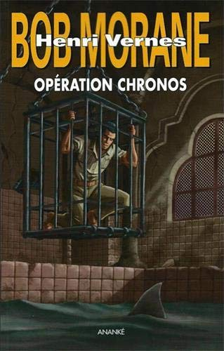 Bob Morane. Vol. 243. Opération Chronos