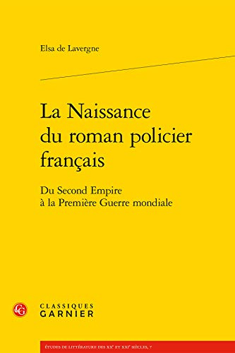 La naissance du roman policier français : du second Empire à la Première Guerre mondiale