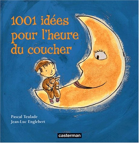 1001 idées pour l'heure du coucher