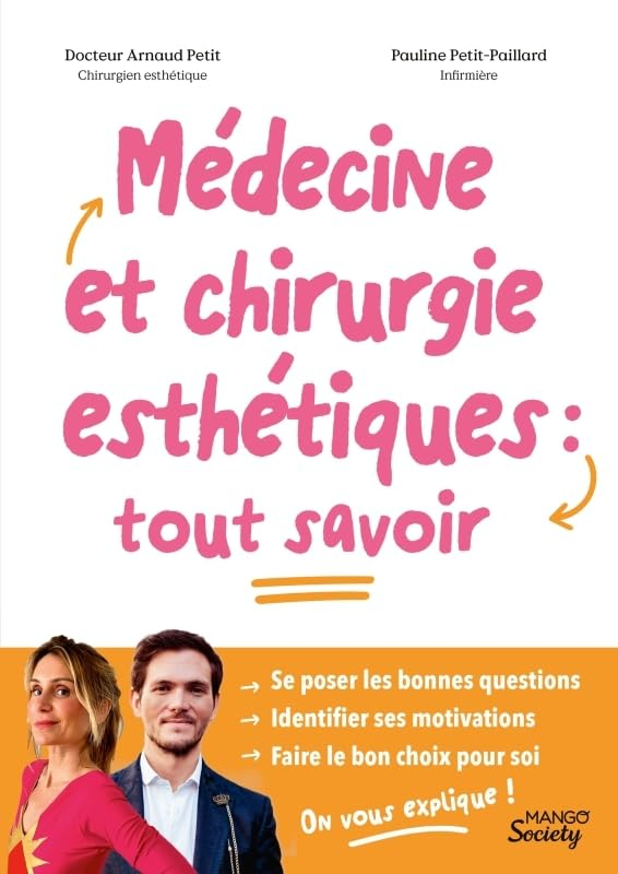 Médecine et chirurgie esthétiques : tout savoir : se poser les bonnes questions, identifier ses moti