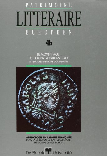Patrimoine littéraire européen : anthologie en langue française. Vol. 4-2. Le Moyen Age, de l'Oural 