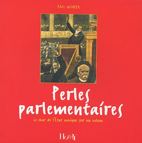 Perles parlementaires : le char de l'Etat navigue sur un volcan