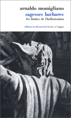 Sagesses barbares : les limites de l'hellénisation
