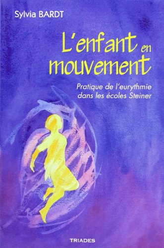 L'enfant en mouvement : pratique de l'eurythmie dans les écoles Steiner