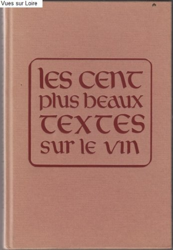 les cent plus beaux textes sur le vin