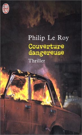 Couverture dangereuse : thriller en 13 actes et 73 scènes