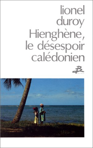 Hienghène, le désespoir calédonien