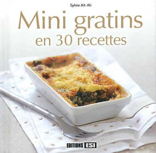 Mini-gratins en 30 recettes