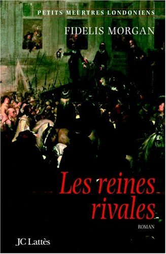 Les reines rivales : une enquête de la comtesse Ashby de la Zouche