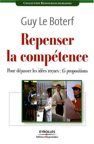 Repenser la compétence : pour dépasser les idées reçues : 15 propositions