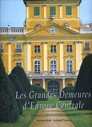 les grandes demeures d'europe centrale : hongrie, tchecoslovaquie, pologne