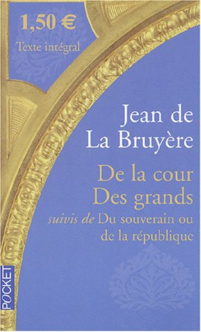 De la cour. Des grands. Du souverain ou de la république : extraits de Les caractères