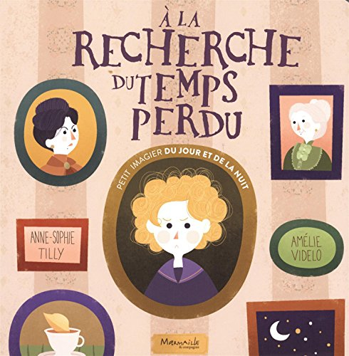 A la recherche du temps perdu : petit imagier du jour et de la nuit