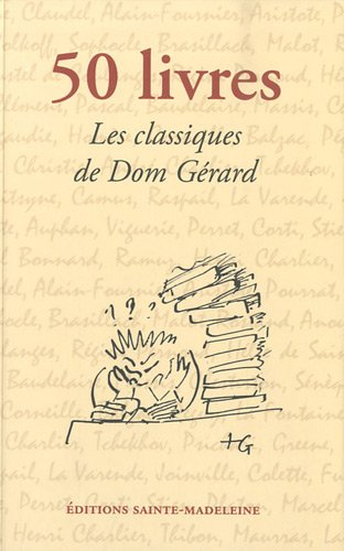 50 livres : les classiques de dom Gérard : pour une vraie culture de l'esprit