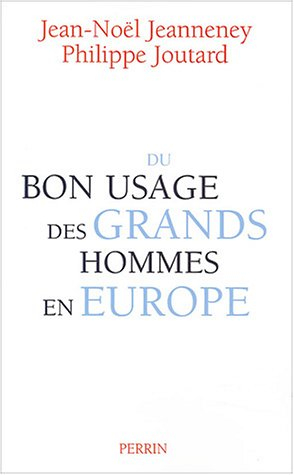 Du bon usage des grands hommes en Europe